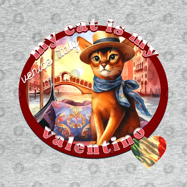 My Italian Valentine Cat Abyssinian Life 37A by catsloveart